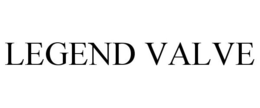 LEGEND VALVE trademark