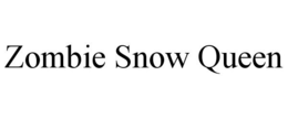 ZOMBIE SNOW QUEEN trademark