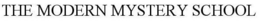 THE MODERN MYSTERY SCHOOL trademark