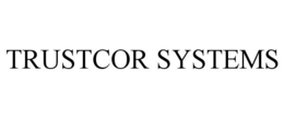 TRUSTCOR SYSTEMS trademark