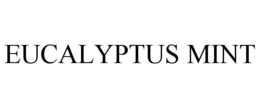 EUCALYPTUS MINT trademark
