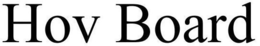 HOV BOARD trademark