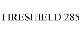 FIRESHIELD 285 trademark