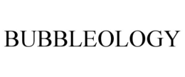 BUBBLEOLOGY trademark