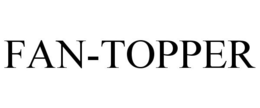 FAN-TOPPER trademark