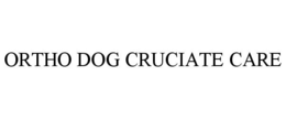 ORTHO DOG CRUCIATE CARE trademark