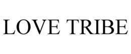 LOVE TRIBE trademark