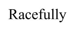 RACEFULLY trademark