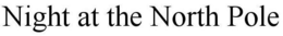 NIGHT AT THE NORTH POLE trademark