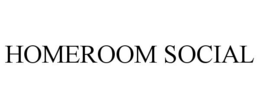 HOMEROOM SOCIAL trademark
