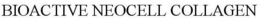 BIOACTIVE NEOCELL COLLAGEN trademark