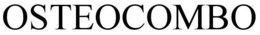 OSTEOCOMBO trademark