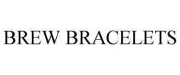 BREW BRACELETS trademark