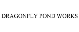 DRAGONFLY POND WORKS trademark