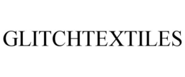 GLITCHTEXTILES trademark
