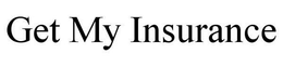 GET MY INSURANCE trademark
