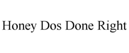 HONEY DOS DONE RIGHT trademark