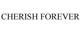 CHERISH FOREVER trademark
