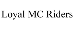 LOYAL MC RIDERS trademark