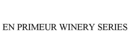 EN PRIMEUR WINERY SERIES trademark