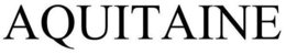 AQUITAINE trademark