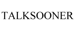TALKSOONER trademark