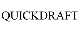 QUICKDRAFT trademark