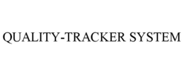 QUALITY-TRACKER SYSTEM trademark