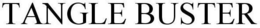 TANGLE BUSTER trademark