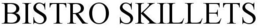 BISTRO SKILLETS trademark