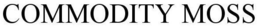 COMMODITY MOSS trademark
