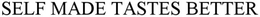 SELF MADE TASTES BETTER trademark