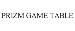 PRIZM GAME TABLE trademark