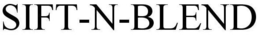 SIFT-N-BLEND trademark