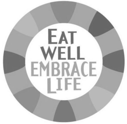 EAT WELL EMBRACE LIFE trademark