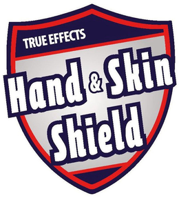 TRUE EFFECTS HAND & SKIN SHIELD trademark