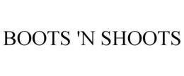 BOOTS 'N SHOOTS trademark
