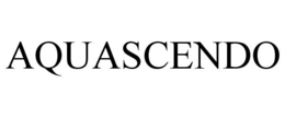 AQUASCENDO trademark