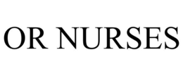 OR NURSES trademark