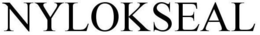 NYLOKSEAL trademark