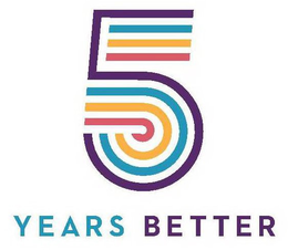 5 YEARS BETTER trademark