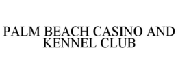 PALM BEACH CASINO AND KENNEL CLUB trademark