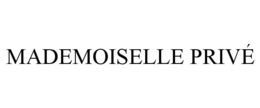 MADEMOISELLE PRIVÉ trademark