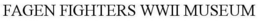 FAGEN FIGHTERS WWII MUSEUM trademark