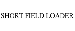 SHORT FIELD LOADER trademark