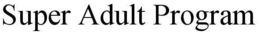SUPER ADULT PROGRAM trademark