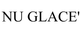 NU GLACE' trademark