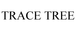 TRACE TREE trademark
