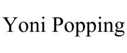 YONI POPPING trademark