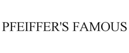 PFEIFFER'S FAMOUS trademark